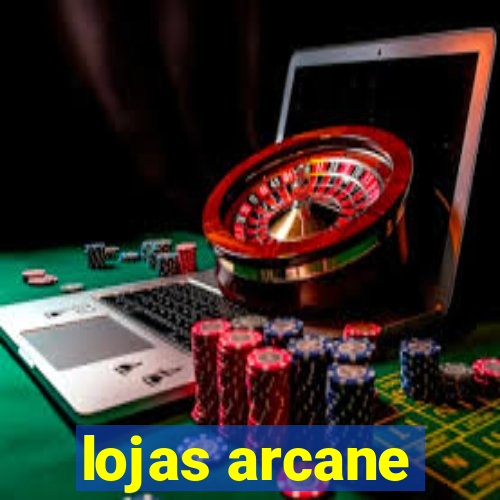 lojas arcane